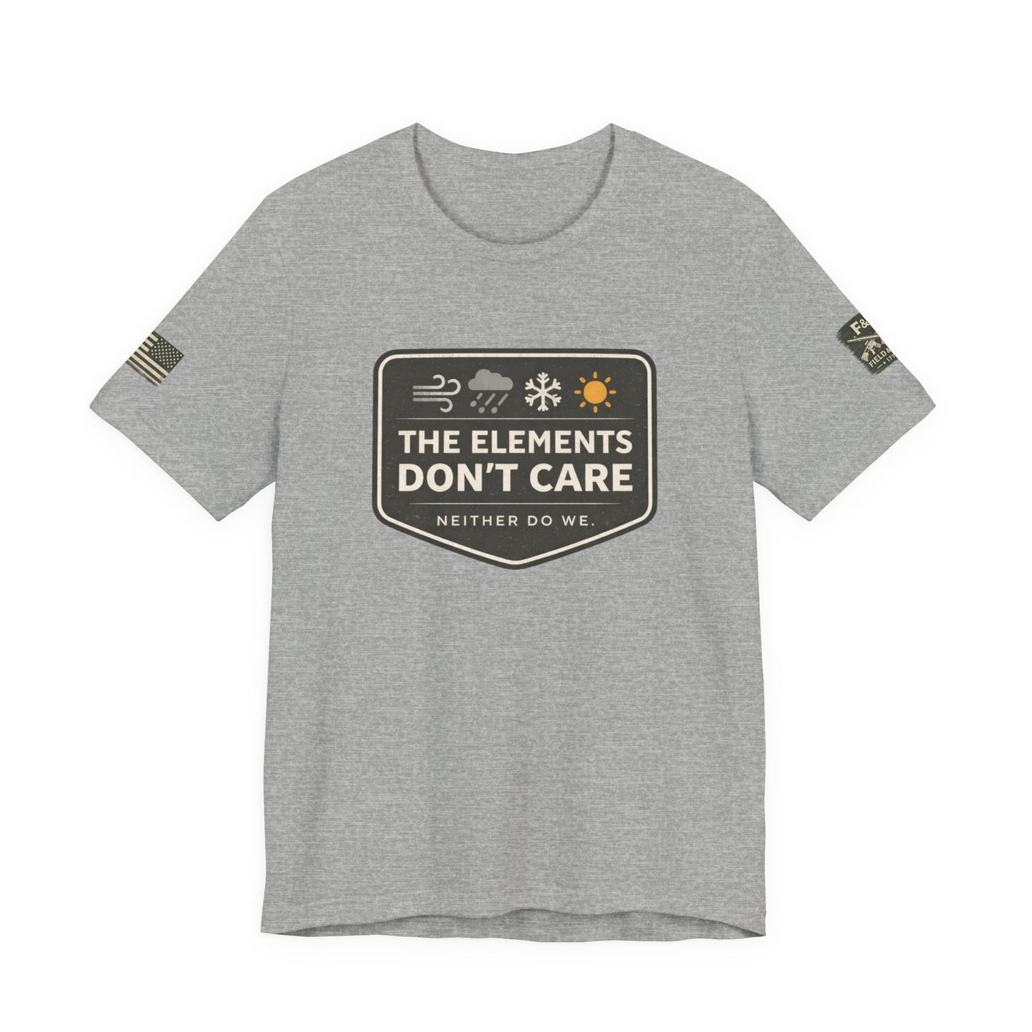 The Elements Don't Care Unisex Jersey Short Sleeve Tee