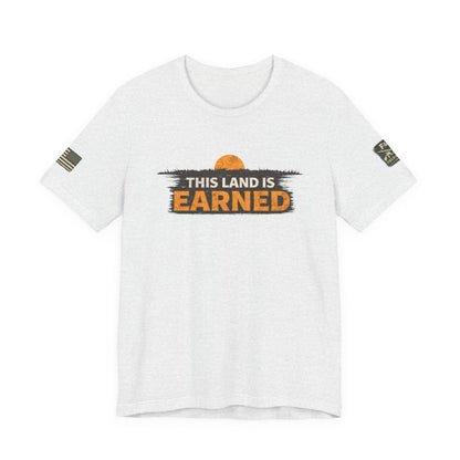 This Land Is Earned Unisex Jersey Short Sleeve Tee