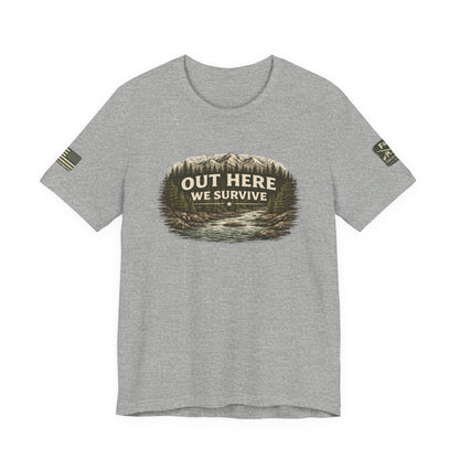 Out Here We Survive Unisex Jersey Short Sleeve Tee