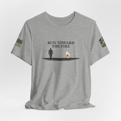 Run Toward The Fire Unisex Jersey Short Sleeve Tee