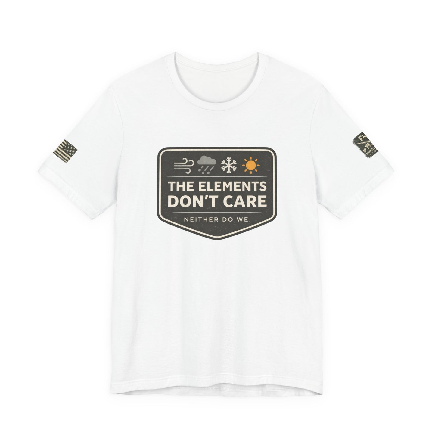 The Elements Don't Care Unisex Jersey Short Sleeve Tee