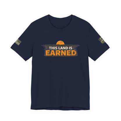 This Land Is Earned Unisex Jersey Short Sleeve Tee