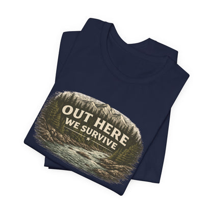 Out Here We Survive Unisex Jersey Short Sleeve Tee