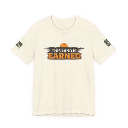 This Land Is Earned Unisex Jersey Short Sleeve Tee