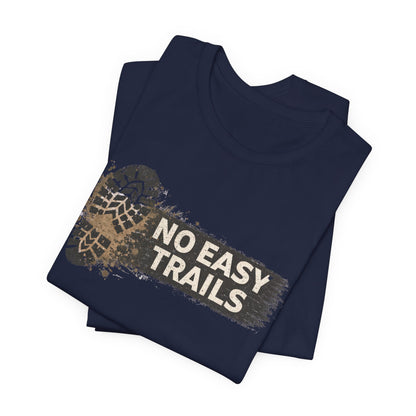 No Easy Trails Unisex Jersey Short Sleeve Tee
