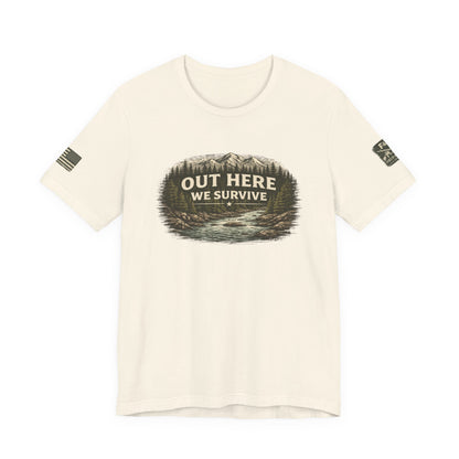 Out Here We Survive Unisex Jersey Short Sleeve Tee