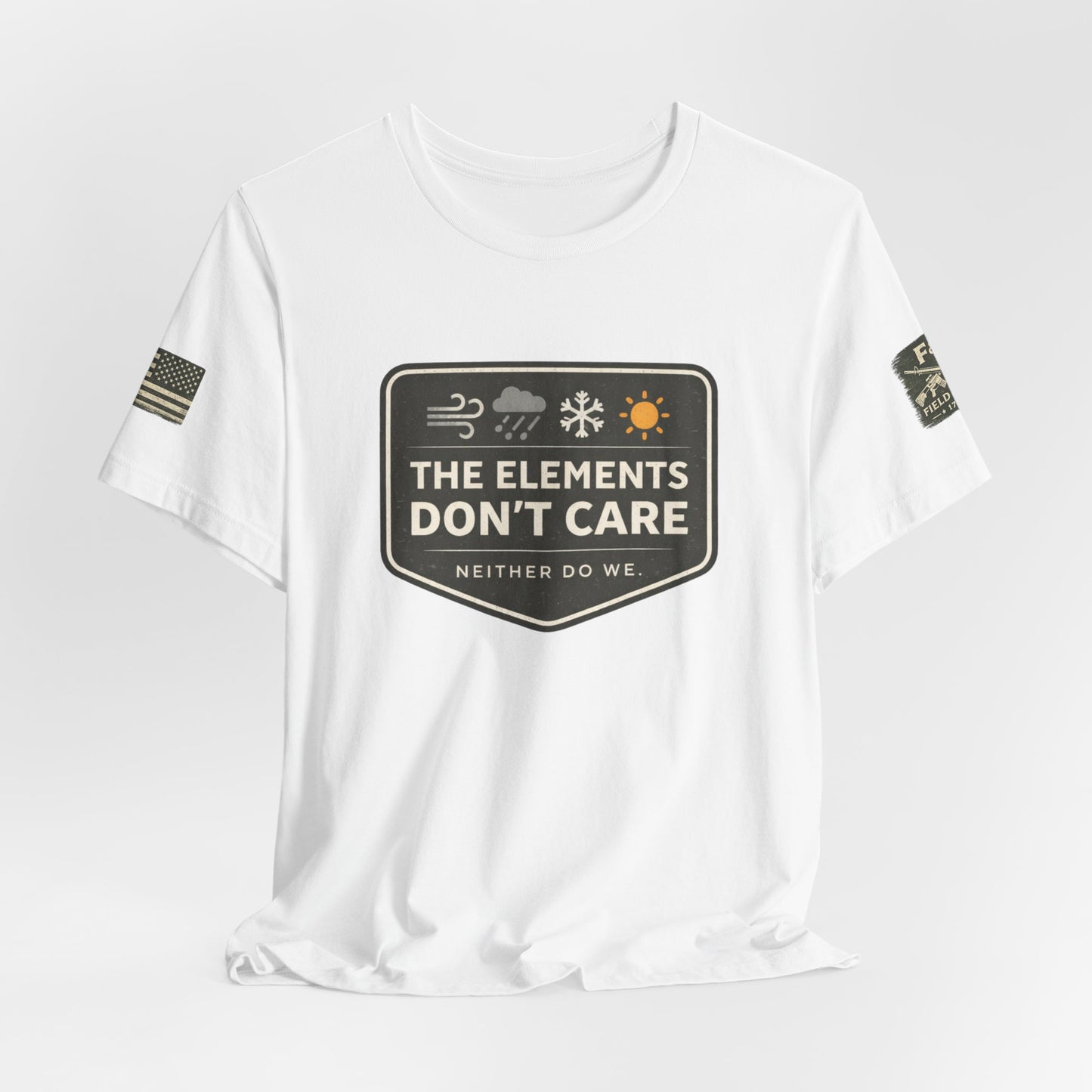 The Elements Don't Care Unisex Jersey Short Sleeve Tee