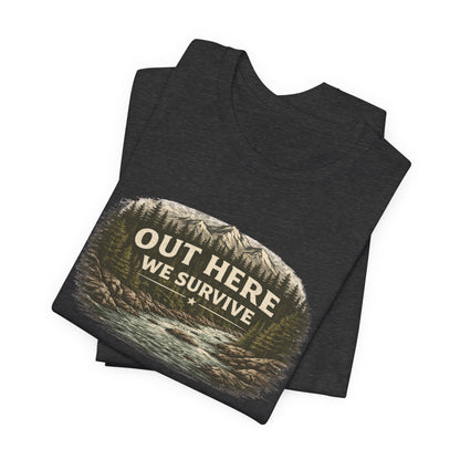 Out Here We Survive Unisex Jersey Short Sleeve Tee