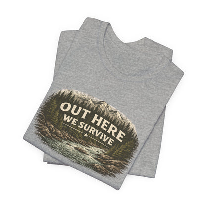 Out Here We Survive Unisex Jersey Short Sleeve Tee