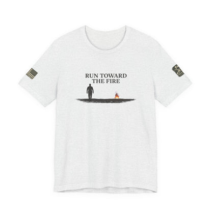 Run Toward The Fire Unisex Jersey Short Sleeve Tee