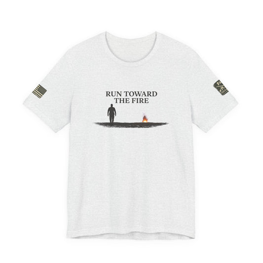 Run Toward The Fire Unisex Jersey Short Sleeve Tee