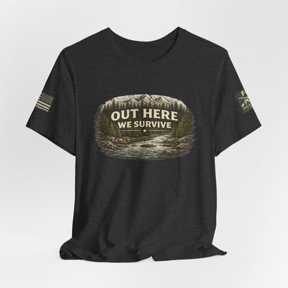 Out Here We Survive Unisex Jersey Short Sleeve Tee