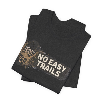 No Easy Trails Unisex Jersey Short Sleeve Tee