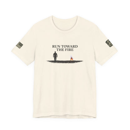 Run Toward The Fire Unisex Jersey Short Sleeve Tee
