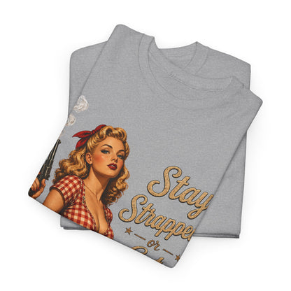 Stay Strapped or Get Clapped Tee