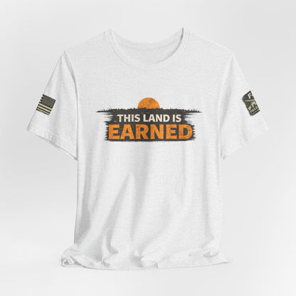 This Land Is Earned Unisex Jersey Short Sleeve Tee