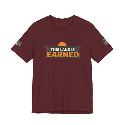 This Land Is Earned Unisex Jersey Short Sleeve Tee