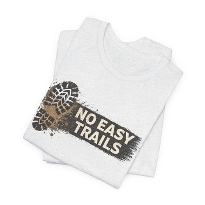 No Easy Trails Unisex Jersey Short Sleeve Tee