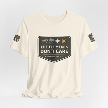The Elements Don't Care Unisex Jersey Short Sleeve Tee