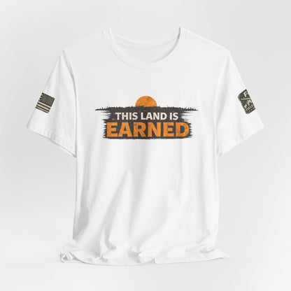 This Land Is Earned Unisex Jersey Short Sleeve Tee