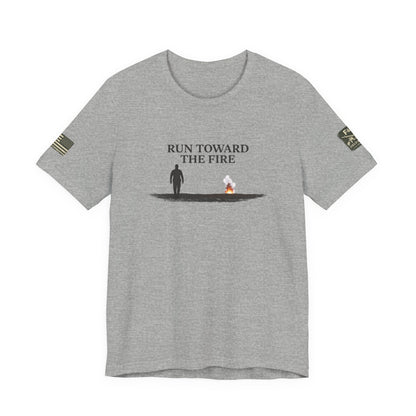 Run Toward The Fire Unisex Jersey Short Sleeve Tee