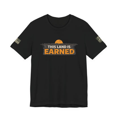 This Land Is Earned Unisex Jersey Short Sleeve Tee