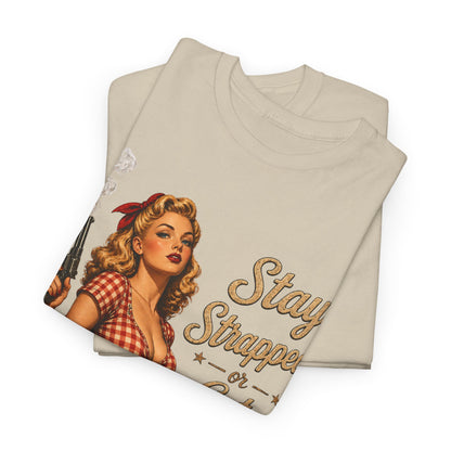 Stay Strapped or Get Clapped Tee