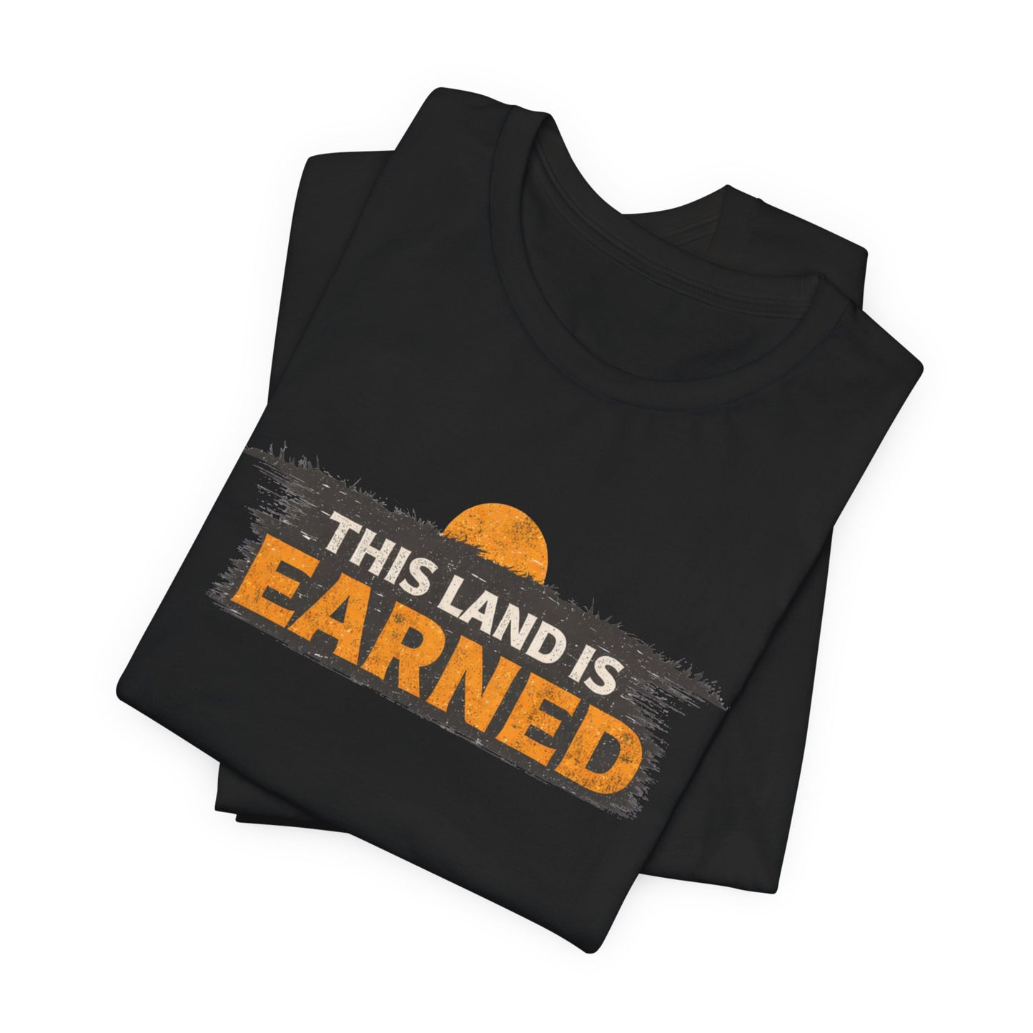 This Land Is Earned Unisex Jersey Short Sleeve Tee