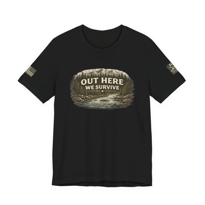 Out Here We Survive Unisex Jersey Short Sleeve Tee