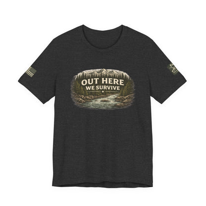 Out Here We Survive Unisex Jersey Short Sleeve Tee
