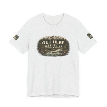 Out Here We Survive Unisex Jersey Short Sleeve Tee