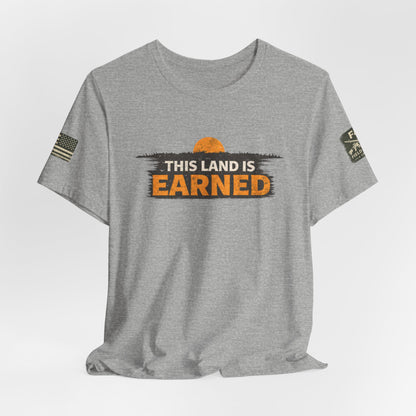 This Land Is Earned Unisex Jersey Short Sleeve Tee